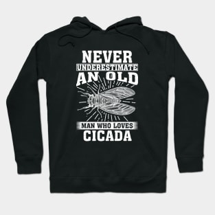Never Underestimate An Old Man Who Loves Cicada Hoodie